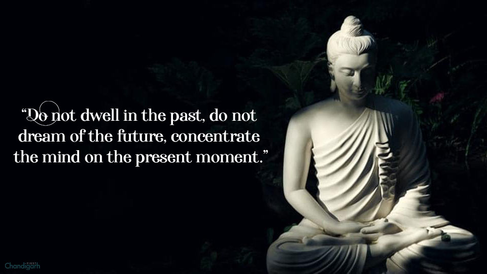Gautam Buddha quotes - Focus on the Present Moment