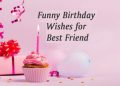 150+ Funny Birthday Wishes for Best Friend – New & Unique Ideas